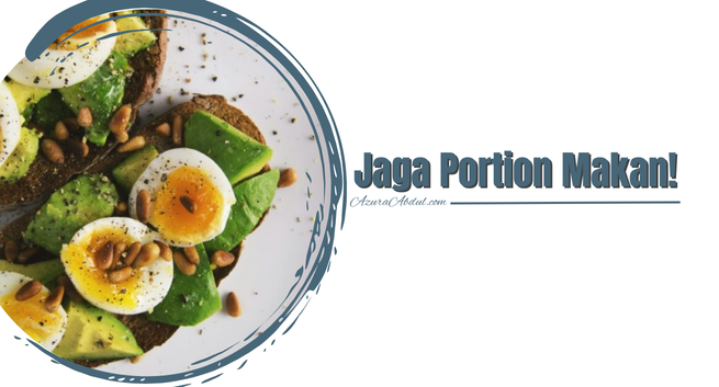 Jaga Portion Makan! Azura Abdul Dot Com